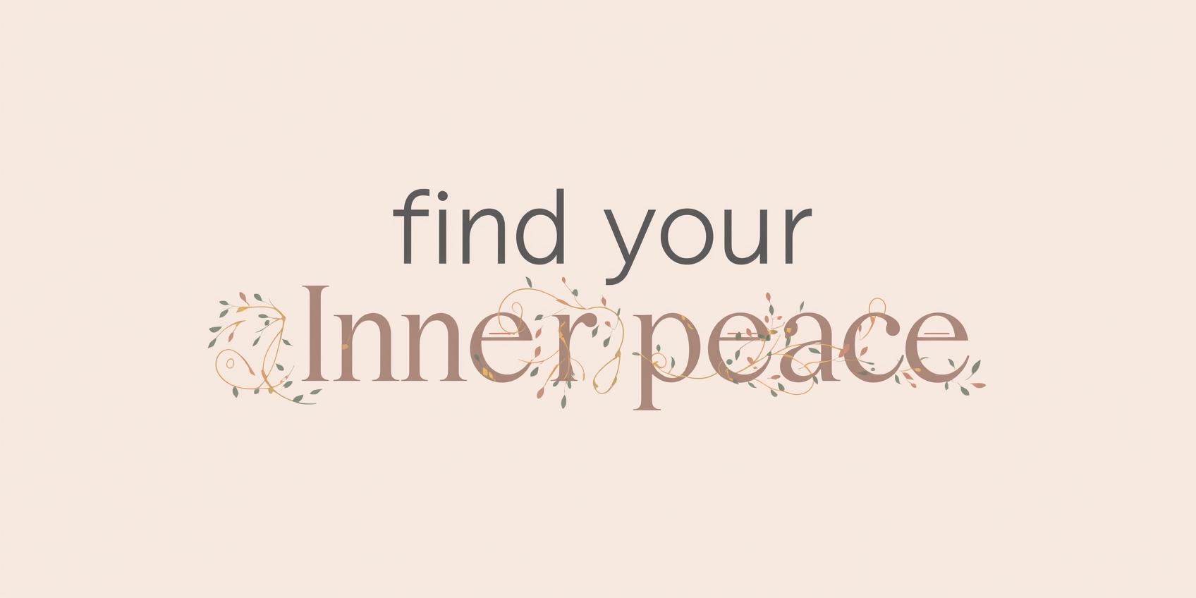 _find your inner peace_ text